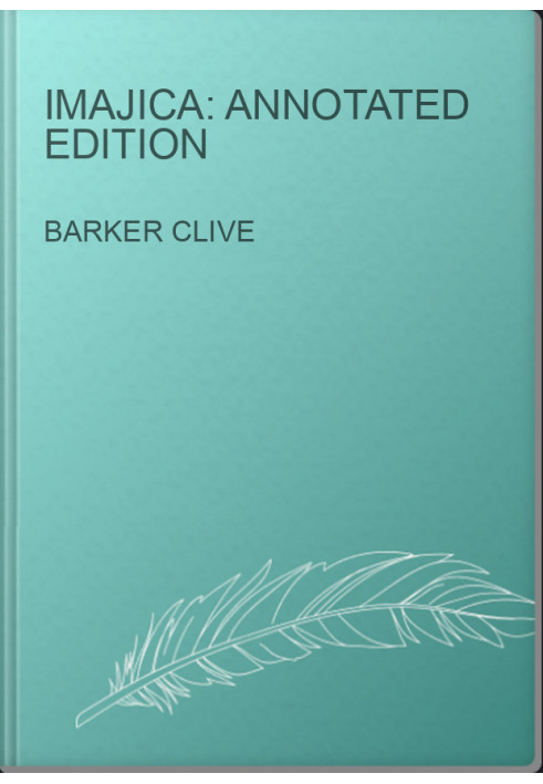 Imajica: Annotated Edition
