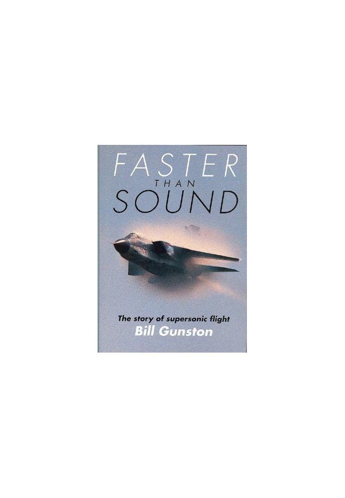 Faster Than Sound: The Story of Supersonic Flight