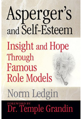 Asperger's and Self-Esteem: Insight and Hope through Famous Role Models