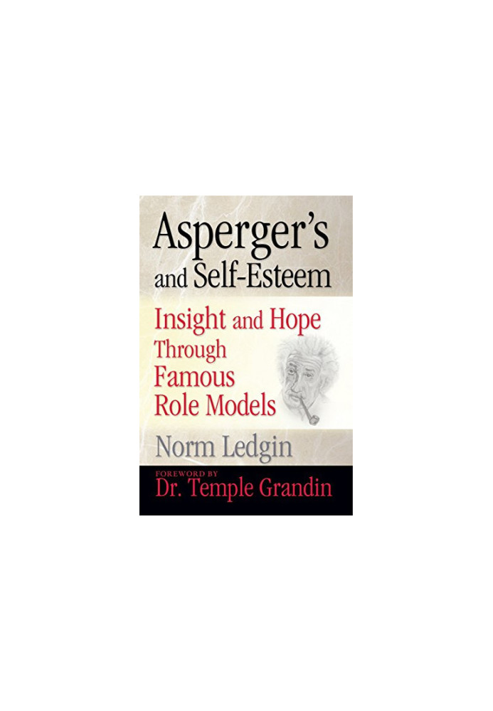 Asperger's and Self-Esteem: Insight and Hope through Famous Role Models