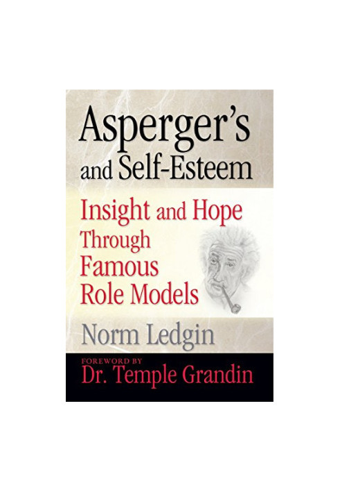 Asperger's and Self-Esteem: Insight and Hope through Famous Role Models