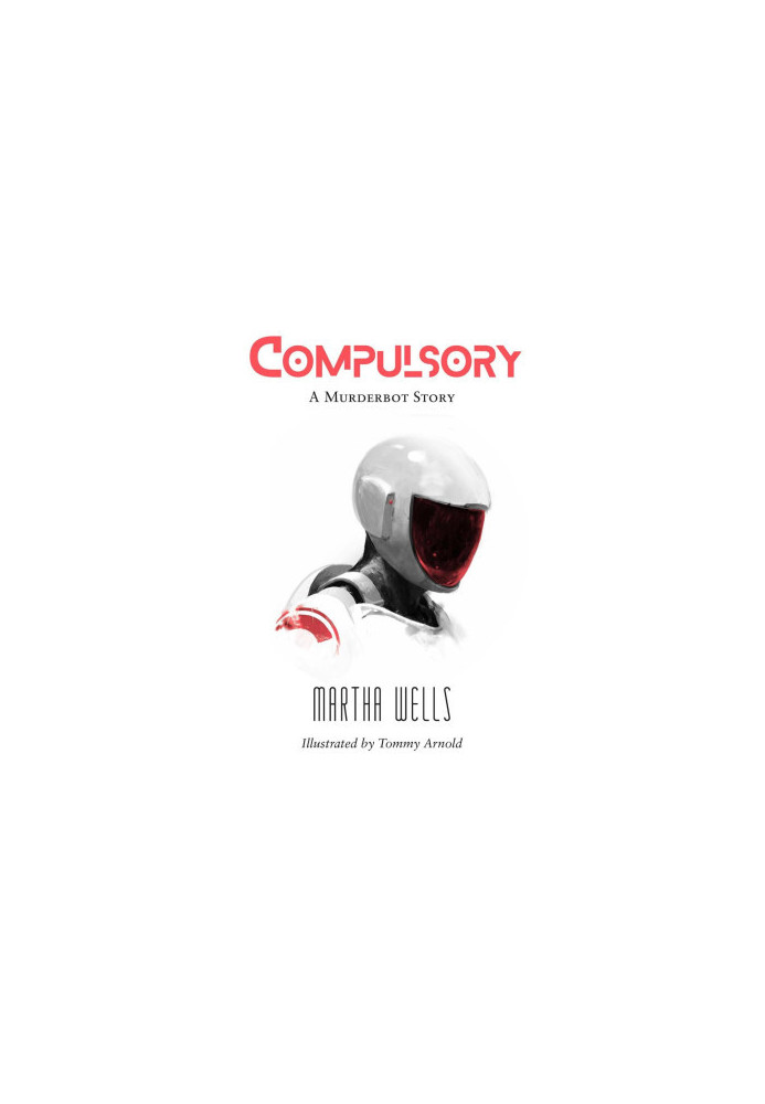 Compulsory (Murderbot Diaries, Book 0.5)