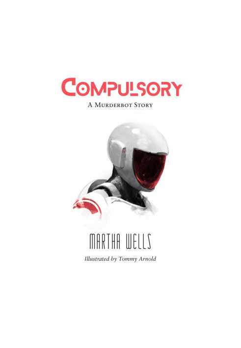 Compulsory (Murderbot Diaries, Book 0.5)