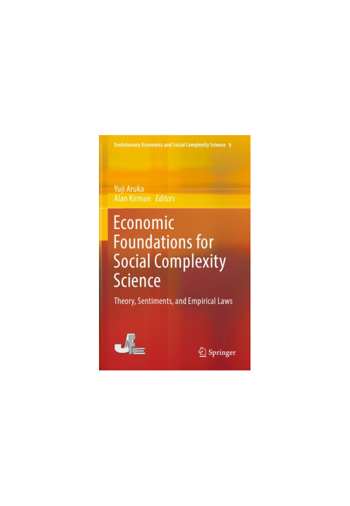 Economic Foundations for Social Complexity Science Theory, Sentiments, and Empirical Laws