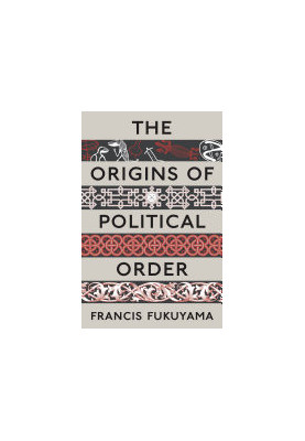 Origins of Political Order: From Pre-Human Times to the French Revolution