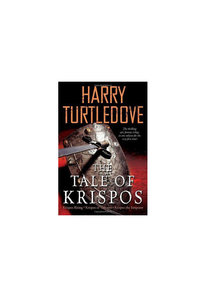 The Tale of Krispos: Krispos Rising Krispos of Videssos Krispos the Emperor
