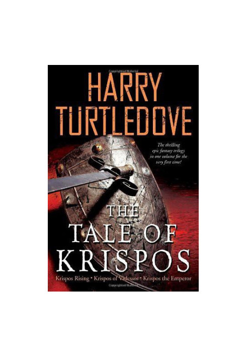 The Tale of Krispos: Krispos Rising Krispos of Videssos Krispos the Emperor