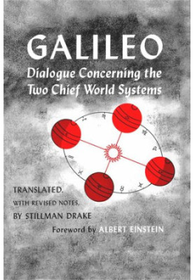 Dialogue Concerning the Two Chief World Systems, Ptolemaic and Copernican, Second Revised edition: Ptolemaic and Copernican