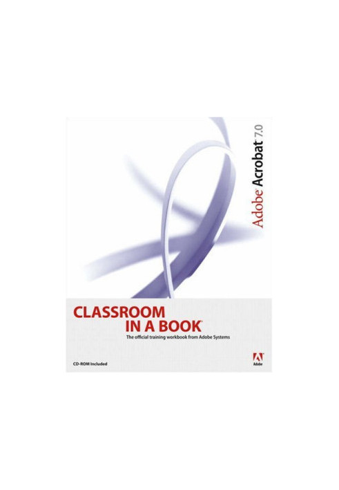 Adobe Acrobat 7.0 classroom in a book