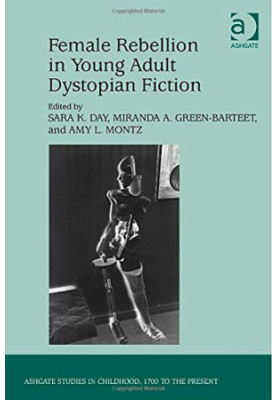 Female Rebellion in Young Adult Dystopian Fiction