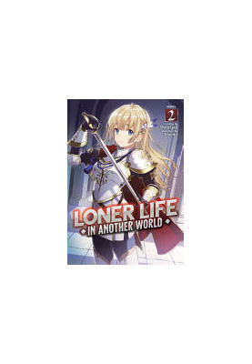 Loner Life in Another World (Light Novel) Vol. 2