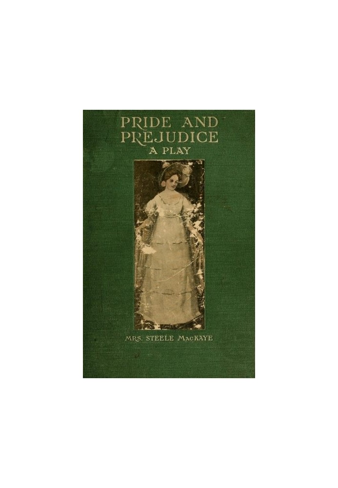 Pride and Prejudice, a play founded on Jane Austen's novel