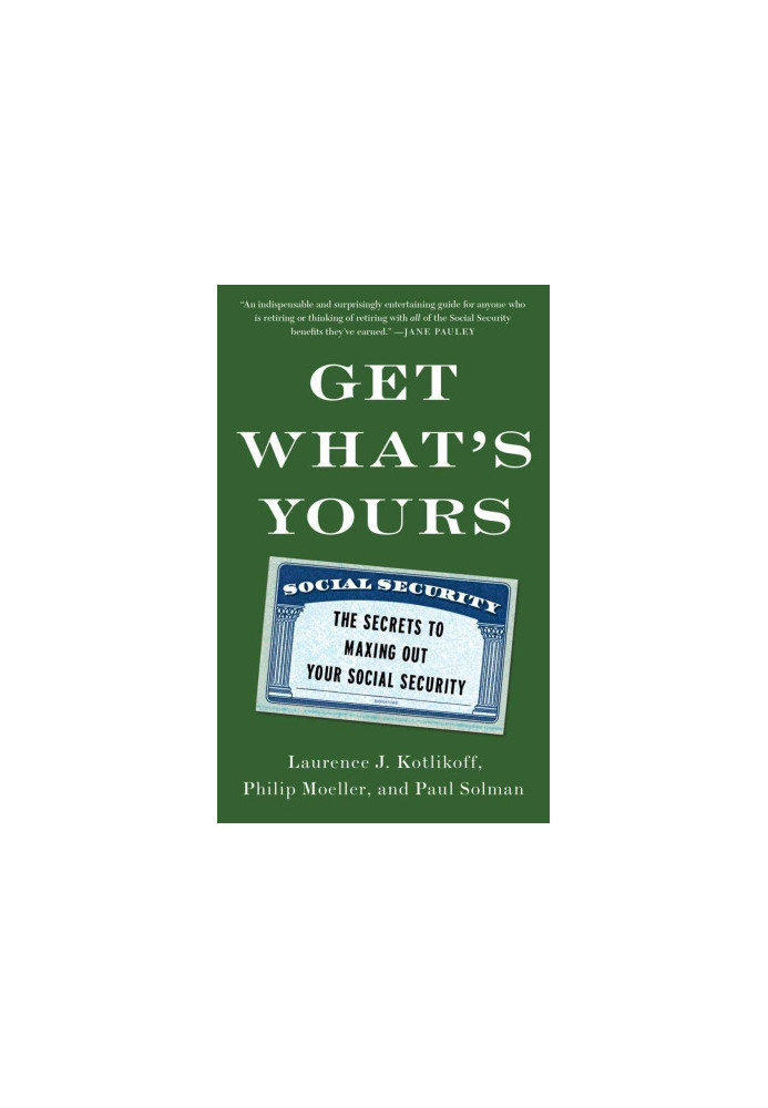 Get What's Yours · The Secrets to Maxing Out Your Social Security