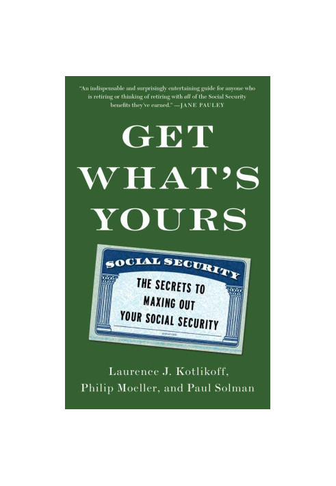Get What's Yours · The Secrets to Maxing Out Your Social Security