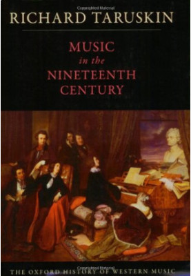 Music in the Nineteenth Century (The Oxford History of Western Music 3)