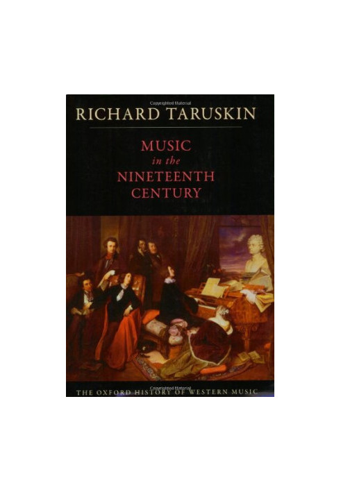 Music in the Nineteenth Century (The Oxford History of Western Music 3)