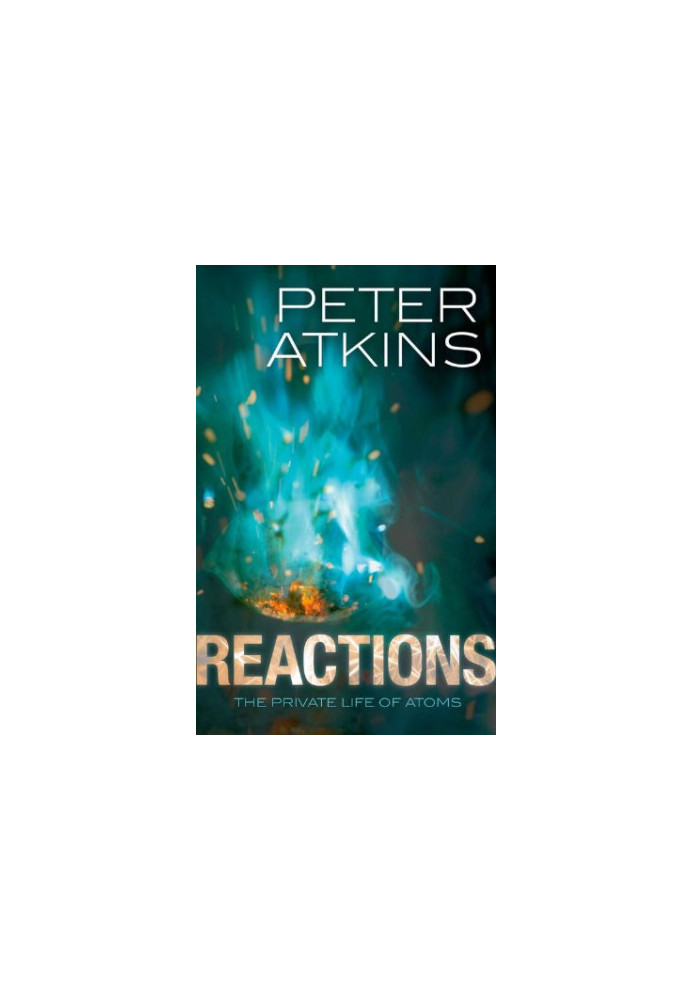 Reactions: The Private Life of Atoms