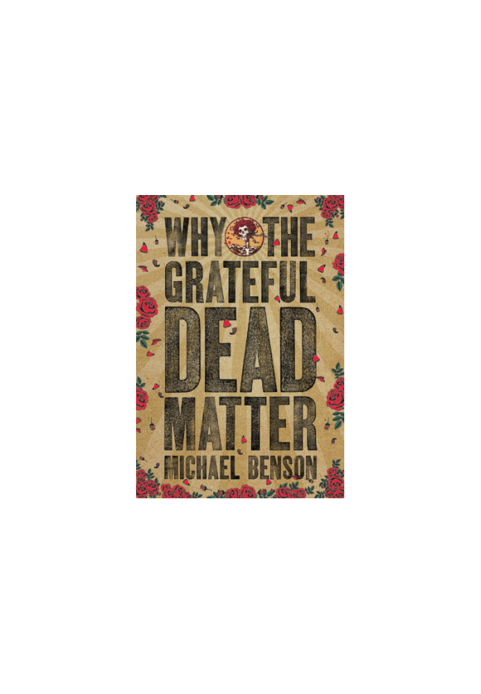 Why the Grateful Dead Matter