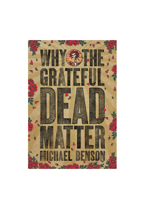 Why the Grateful Dead Matter