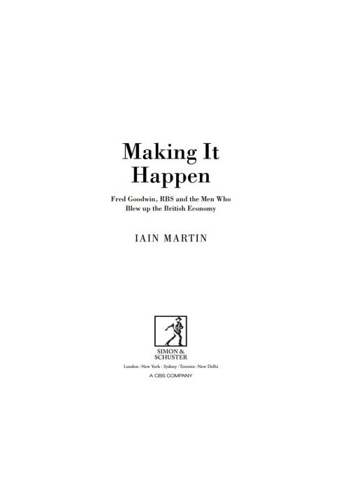 Making It Happen · Fred Goodwin, RBS and the men who blew up the British economy