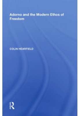Adorno and the modern ethos of freedom