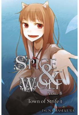 Spice and Wolf, Vol. 8: The Town of Strife I