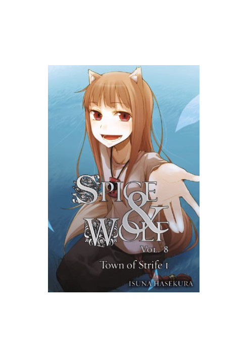 Spice and Wolf, Vol. 8: The Town of Strife I