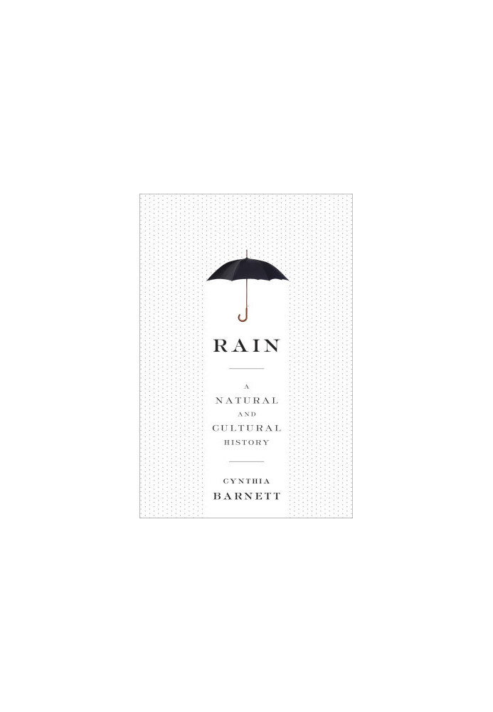 Rain: A Natural and Cultural History