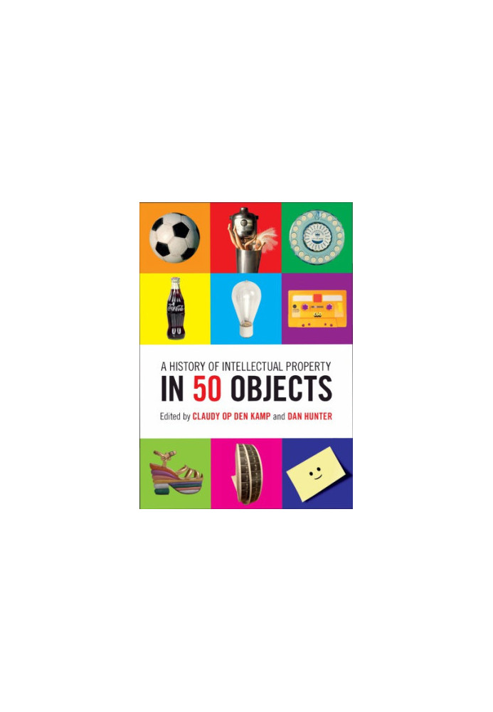 A History of Intellectual Property in 50 Objects