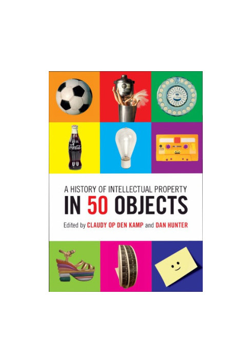 A History of Intellectual Property in 50 Objects