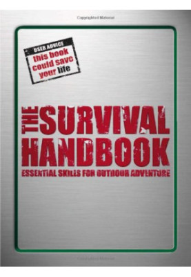 The Survival Handbook: Essential Skills for Outdoor Adventure