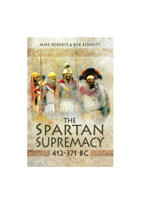 The Spartan Supremacy 412-371 BC