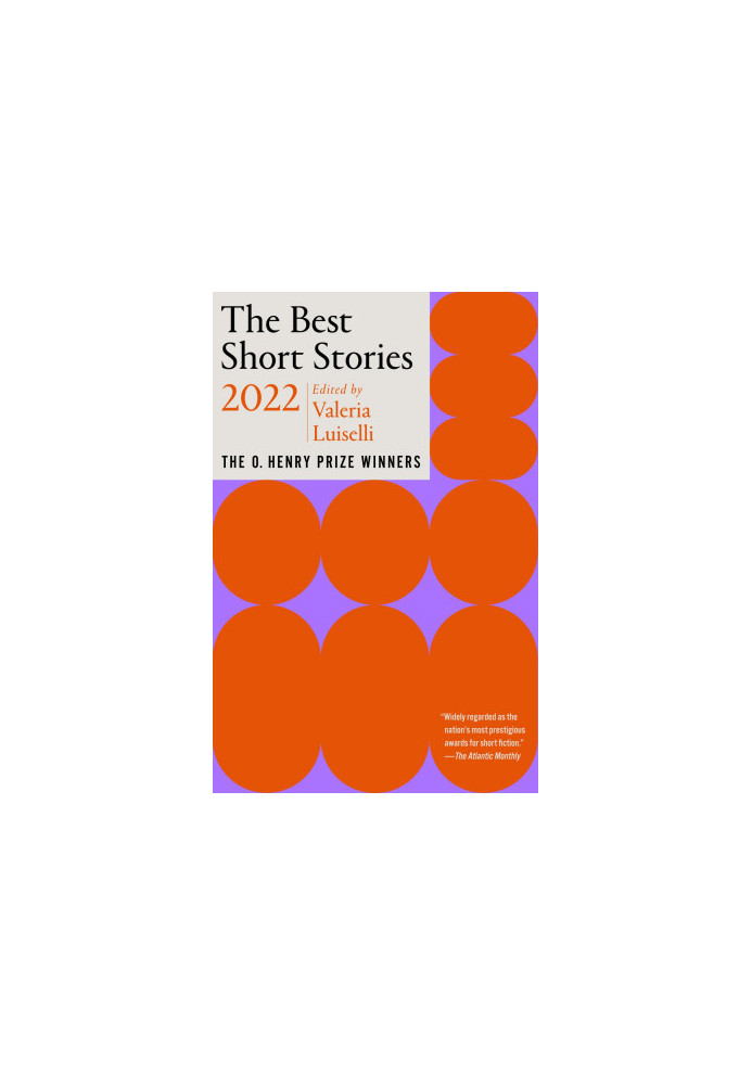 The Best Short Stories 2022: The O. Henry Prize Winners