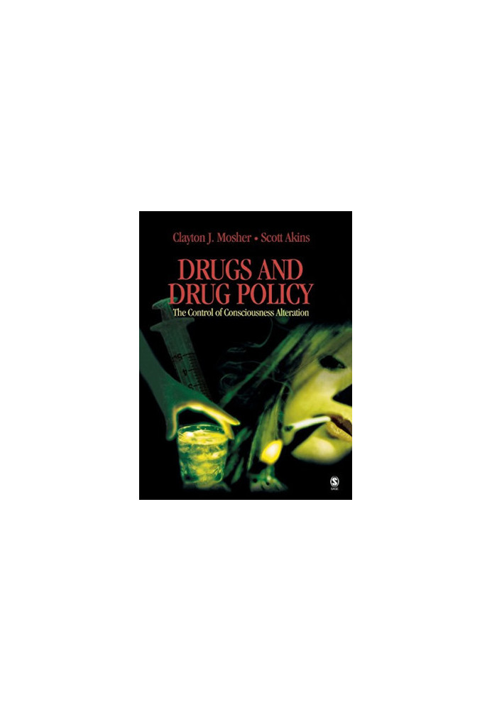 Drugs and drug policy : the control of consciousness alteration
