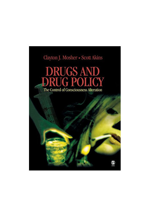 Drugs and drug policy : the control of consciousness alteration