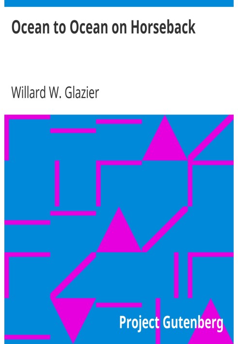 Від океану до океану верхи на коні – це історія подорожі в сідлі від Атлантики до Тихого океану; з особливим акцентом на ранню і