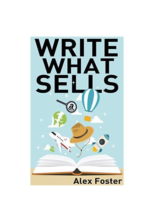 Write What Sells: Write Nonfiction Kindle Books That Sell! How to Find Top Selling Categories and Genres for Kindle Writing. 