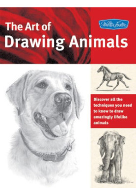 The Art of Drawing Animals: Discover all the techniques you need to know to draw amazingly lifelike animals