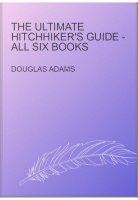 The Ultimate Hitchhiker's Guide - All Six Books