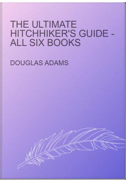 The Ultimate Hitchhiker's Guide - All Six Books