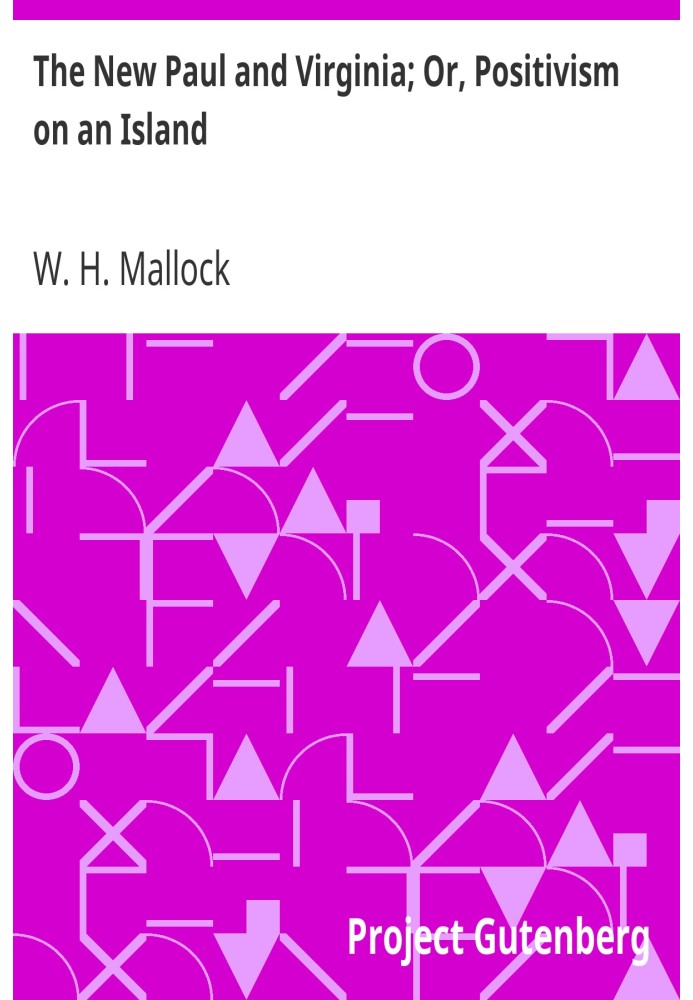 Новий Пол і Вірджинія; Або Позитивізм на острові