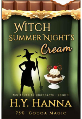 Witch Summer Night's Cream (Bewitched by Chocolate Mystery 3)
