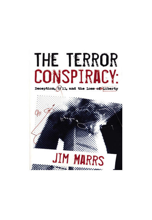 The Terror Conspiracy: Deception, 9/11 and the Loss of Liberty