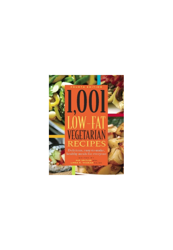 1,001 Low-Fat Vegetarian Recipes: Delicious, Easy-to-Make, Healthy Meals for Everyone