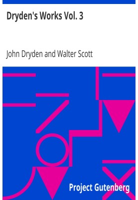 Dryden's Works Vol. 3
