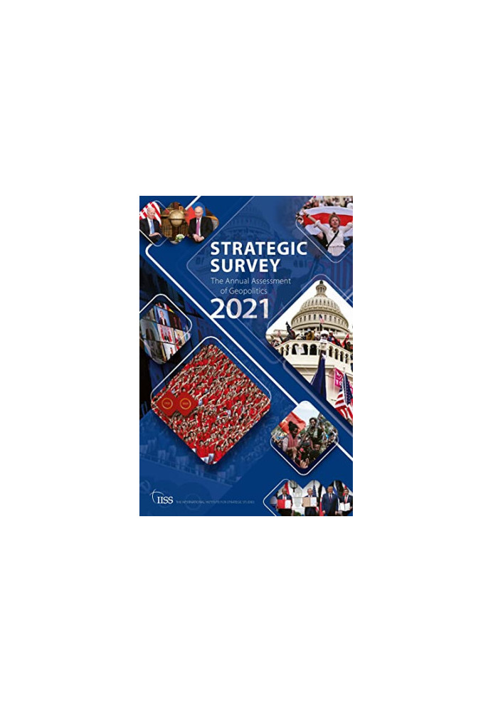 The Strategic Survey 2021: The Annual Assessment of Geopolitics