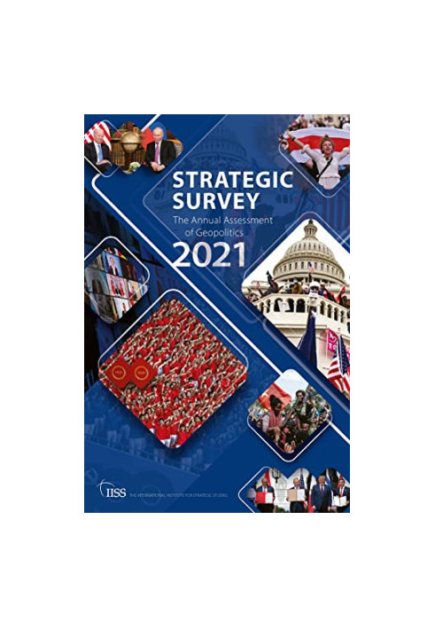 The Strategic Survey 2021: The Annual Assessment of Geopolitics