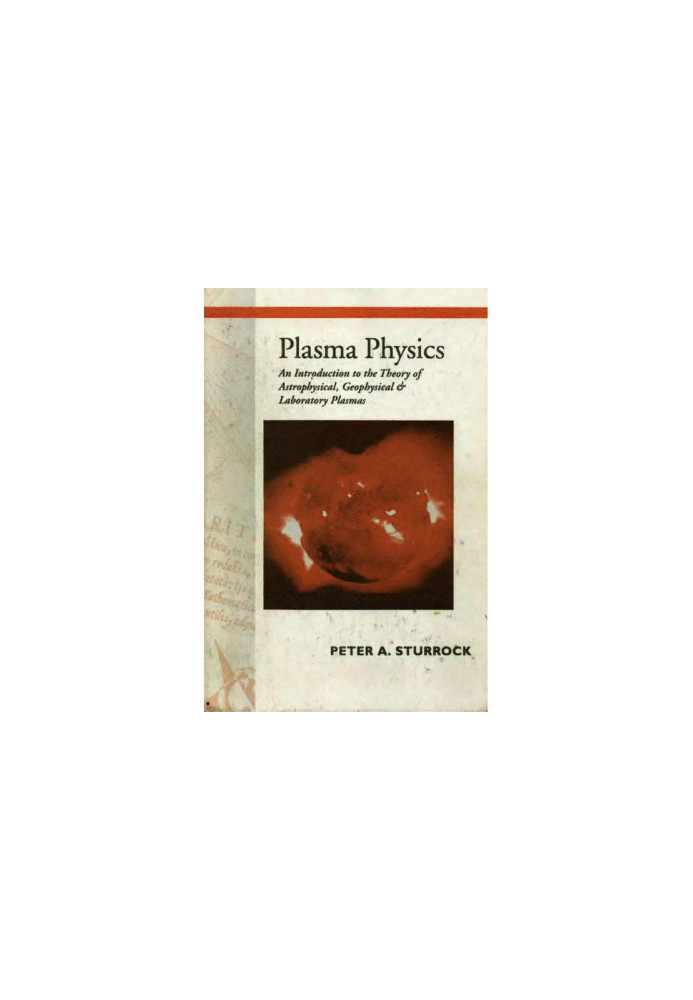 Plasma Physics: An Introduction to the Theory of Astrophysical, Geophysical and Laboratory Plasmas