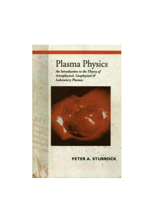 Plasma Physics: An Introduction to the Theory of Astrophysical, Geophysical and Laboratory Plasmas
