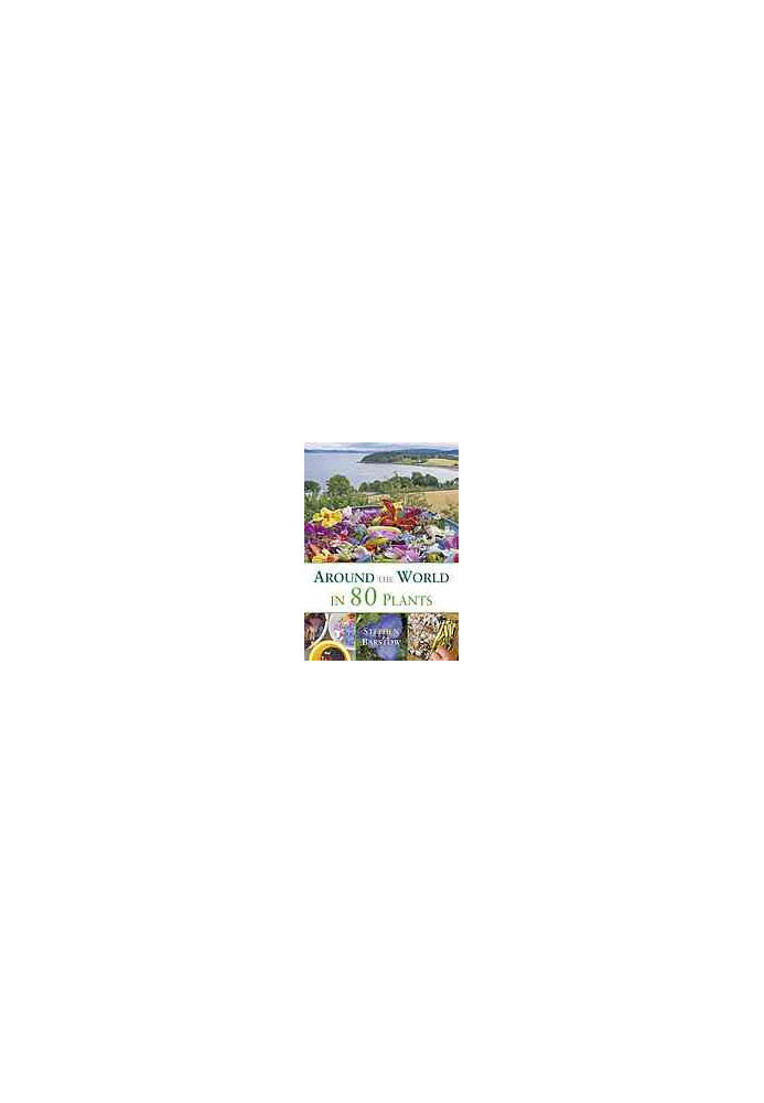 Around the world in 80 plants : an edible perennial vegetable adventure in temperate climates